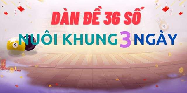 Phương pháp nuôi dàn đề 36 số
